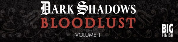 bloodlust big finish vol 1